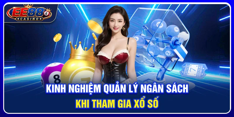 Xổ Số EE88: Cách Theo Dõi Và Tham Gia Các Sản Phẩm Lô Đề Online 4 Kinh nghiệm quản lý ngân sách khi tham gia xổ số