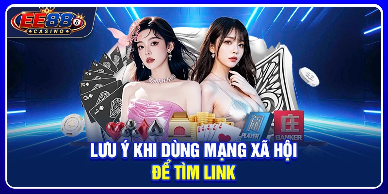 Lưu ý khi dùng mạng xã hội để tìm link