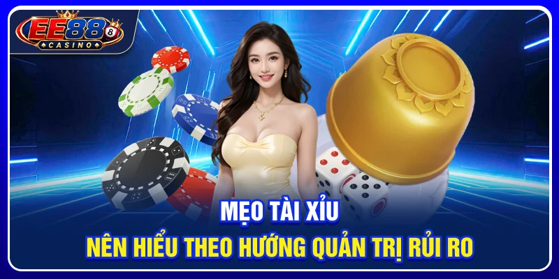 Tài Xỉu EE88: Cách Đọc Kèo Và Kiểm Soát Vốn Khi Chơi 3 Mẹo tài xỉu nên hiểu theo hướng quản trị rủi ro